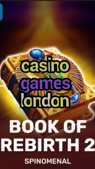 casino games london-trdjkmsxjksdss.com