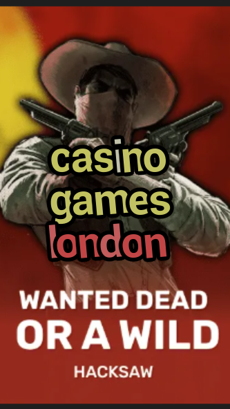 casino games london-trdjkmsxjksdss.com